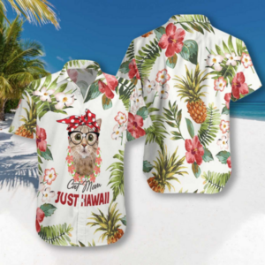 Cat Mom Just Hawaii Hawaiian Shirt Tropical Summer Holiday Vacation