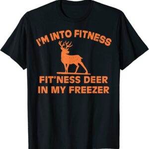 I’m Into Fitness Fit’Ness Deer In My Freezer Deer T-Shirt I’m Into Fitness Fit’Ness Deer In My Freezer Deer T-Shirt