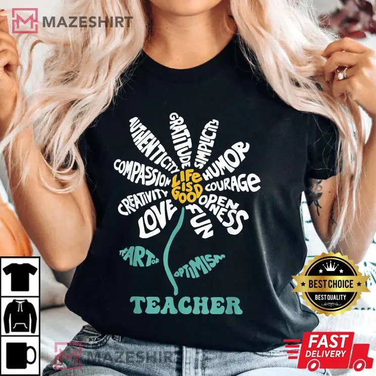 Life is Good Teacher Humor Courage Openness Fun Love T-Shirt