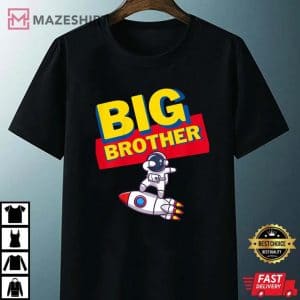 Big Brother Gift For Astronaut Boy Best T-Shirt
