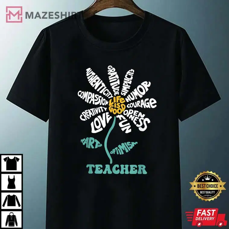 Life is Good Teacher Humor Courage Openness Fun Love T-Shirt