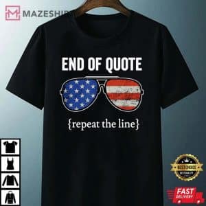 Funny Joe End Of Quote Repeat The Line T-Shirt
