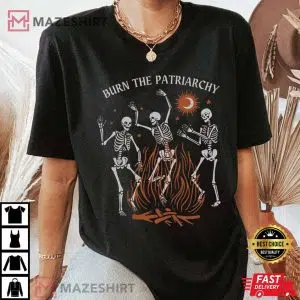 Burn The Patriarchy Funny Feminist TShirt
