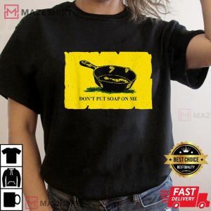 Dont Put Soap On Me Women black t shirt 2