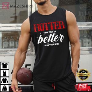 Hotter Than Your Ex Better Than Your Next Funny Boyfriend Men Black