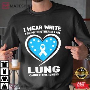 I Wear White For My Brother In Law Lung Cancer Awareness