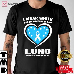 I Wear White For My Brother In Law Lung Cancer Awareness Men black t shirt 2