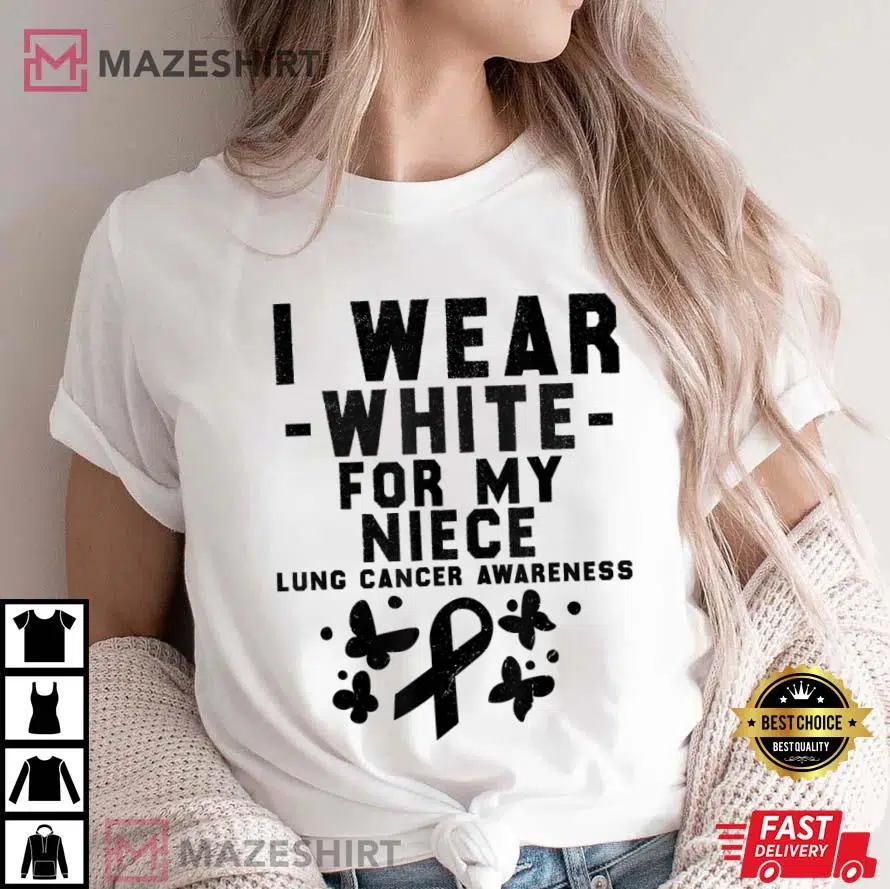 I Wear White For My Niece Lung Cancer Awareness T-Shirt
