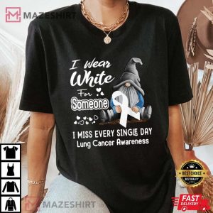 I Wear White For Someone I Miss Lung Cancer Awareness Gnome Women black