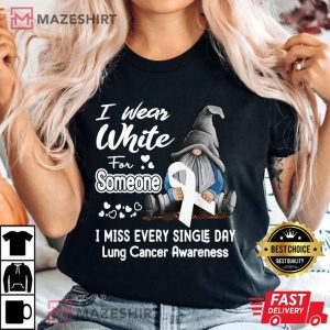 I Wear White For Someone I Miss Lung Cancer Awareness Gnome Women black t shirt 2