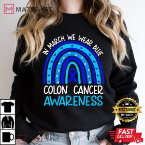In March We Wear Blue For Colon Cancer Awareness Rainbow Women black sweatshirt
