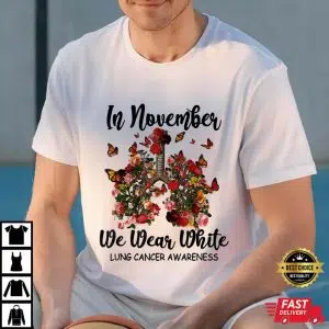 In November We Wear White Butterfly Lung Cancer Awareness T-Shirt In November We Wear White Butterfly Lung Cancer Awareness T-Shirt