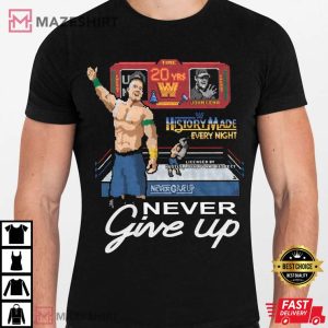 John Cena New Shirt John Cena Never Give Up